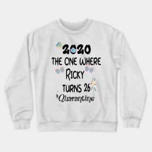 Birthday Quarantine , The One Where Turns , Friends Theme , Birthday , Custom Birthday , 2020 Quarantined Crewneck Sweatshirt